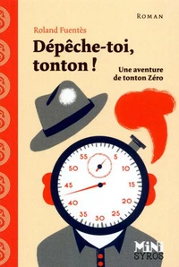 Dépèche-toi, tonton !