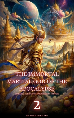  Fuge Luan Shi - The Immortal Martial God of the Apocalypse - The Immortal Martial God of the Apocalypse, #2.