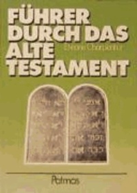 Führer durch das Alte Testament - Anleitung zum Selbst- und Gruppenstudium.