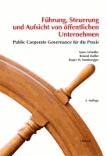 Führung, Steuerung und Aufsicht von öffentlichen Unternehmen - Public Corporate Governance für die Praxis.