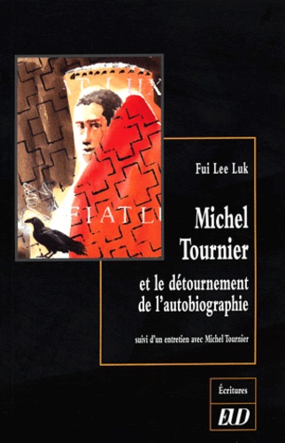  Fui-Lee-Luk - Michel Tournier et le détournement de l'autobiographie.