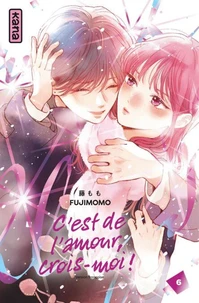 C'est de l'amour, crois-moi !  - Tome 6