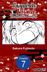 Exquisite Blood: The Heretic Onmyoji #007
