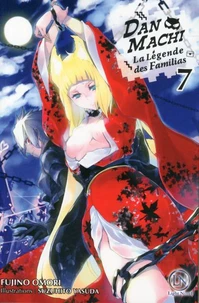 DanMachi - La légende des Familias Tome 7