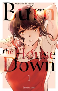 Burn the House Down Tome 1