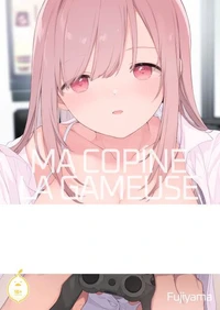 Ma copine la gameuse - Tome 1