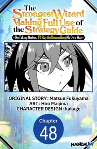 The Strongest Wizard Making Full Use of the Strategy Guide -No Taking Orders, I'll Slay the Demon King My Own Way- #048