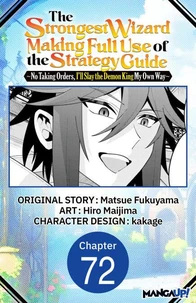 The Strongest Wizard Making Full Use of the Strategy Guide -No Taking Orders, I'll Slay the Demon King My Own Way- #072