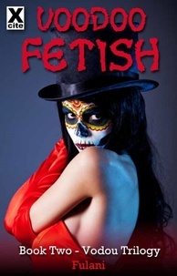 Fulani Fulani - Voodoo Fetish - An erotic novella.