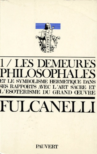  Fulcanelli - Les demeures philosophales et le symbolisme hermétique dans ses rapports avec l'art sacré - 2 volumes.