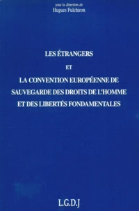 Les étrangers et la Convention européenne de sauvegarde  des droits de l'homme et des libertés fondamentales