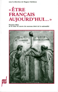 Etre Francais Aujourd'Hui... Premier Bilan De La Mise En Oeuvre Du Nouveau Droit De La Nationalite