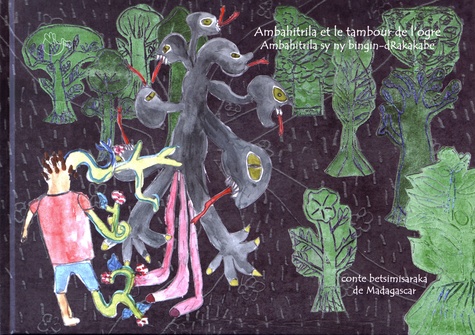 Ambahitrila et le tambour de l'ogre. Edition bilingue français-malgache betsimisaraka
