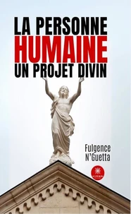 La Personne humaine un projet divin