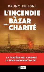 L'Incendie du Bazar de la Charité