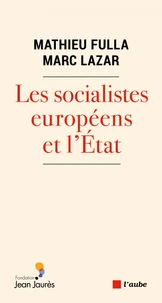 Les socialistes européens et l’Etat (XXe-XXIe siècle)