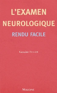 L'Examen Neurologique. Rendu Facile