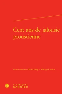 Cent ans de jalousie proustienne
