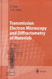 Transmission Electron Microscopy and Diffractometry of Materials
