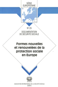 Formes nouvelles et renouvelées de la protection sociale en Europe