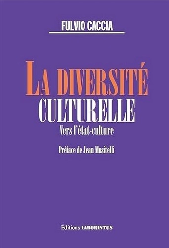 La diversité culturelle. Vers l'Etat-culture