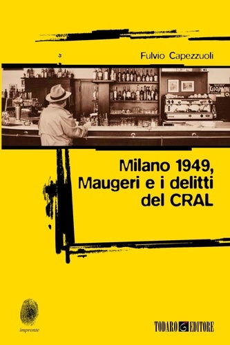 Fulvio Capezzuoli - Milano 1949, Maugeri e i delitti del CRAL.