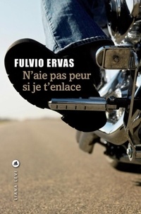 Fulvio Ervas - N'aie pas peur si je t'enlace.