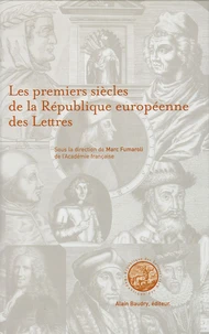 Les premiers siècles de la République européenne des Lettres