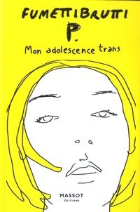  Fumettibrutti - P - Mon adolescence trans.