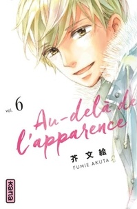 Fumie Akuta - Au-delà de l'apparence Tome 6 : .