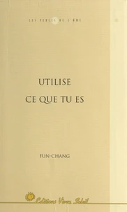 Utilise ce que tu es