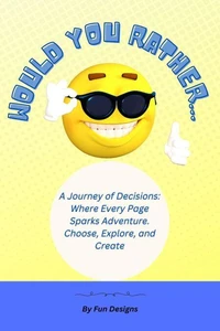 Would You Rather . . .