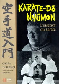 Karate-Do Nyumon. L'Essence Du Karate
