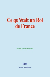 Ce qu’était un Roi de France