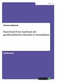 Functional Food: Ausdruck des gesellschaftlichen Wandels in Deutschland.