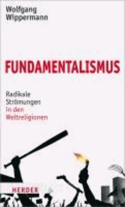 Fundamentalismus - Radikale Strömungen in den Weltreligionen.