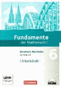 Fundamente der Mathematik 6. Schuljahr. Arbeitsheft mit eingelegten Lösungen und CD-ROM. Gymnasium Nordrhein-Westfalen.