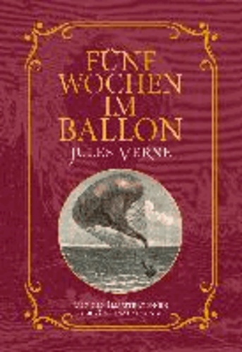 Fünf Wochen im Ballon - Mit Illustrationen der Originalausgabe.