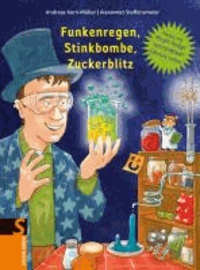 Funkenregen, Stinkbombe, Zuckerblitz - Neues aus Magic Andys verrücktem Chemielabor.