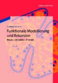 Funktionale Modellierung und Rekursion - Praxis - Didaktik - Theorie.