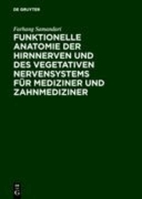 Funktionelle Anatomie der Hirnnerven und des vegetativen Nervensystems für Mediziner und Zahnmediziner.