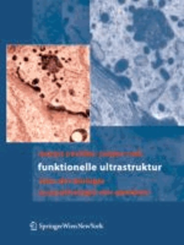 Funktionelle Ultrastruktur - Atlas der Biologie und Pathologie von Geweben.