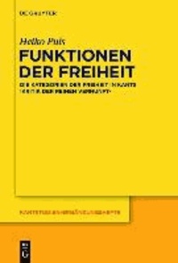 Funktionen der Freiheit - Die Kategorien der Freiheit in Kants "Kritik der reinen Vernunft".