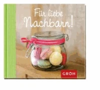 Für liebe Nachbarn
