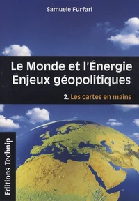 Le monde et l'énergie - Enjeux géopolitiques