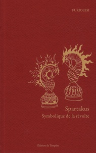 Furio Jesi - Spartakus - Symbolique de la révolte.