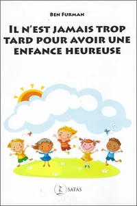 Il n'est jamais trop tard pour avoir une enfance heureuse