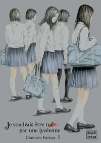 Je voudrais être tué par une lycéenne Tome 1