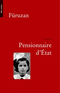  Füruzan - Pensionnaire d'Etat, nouvelle.