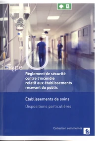 Règlement de sécurité contre l'incendie relatif aux établissements recevant du public - Etablissements de soins - Type U